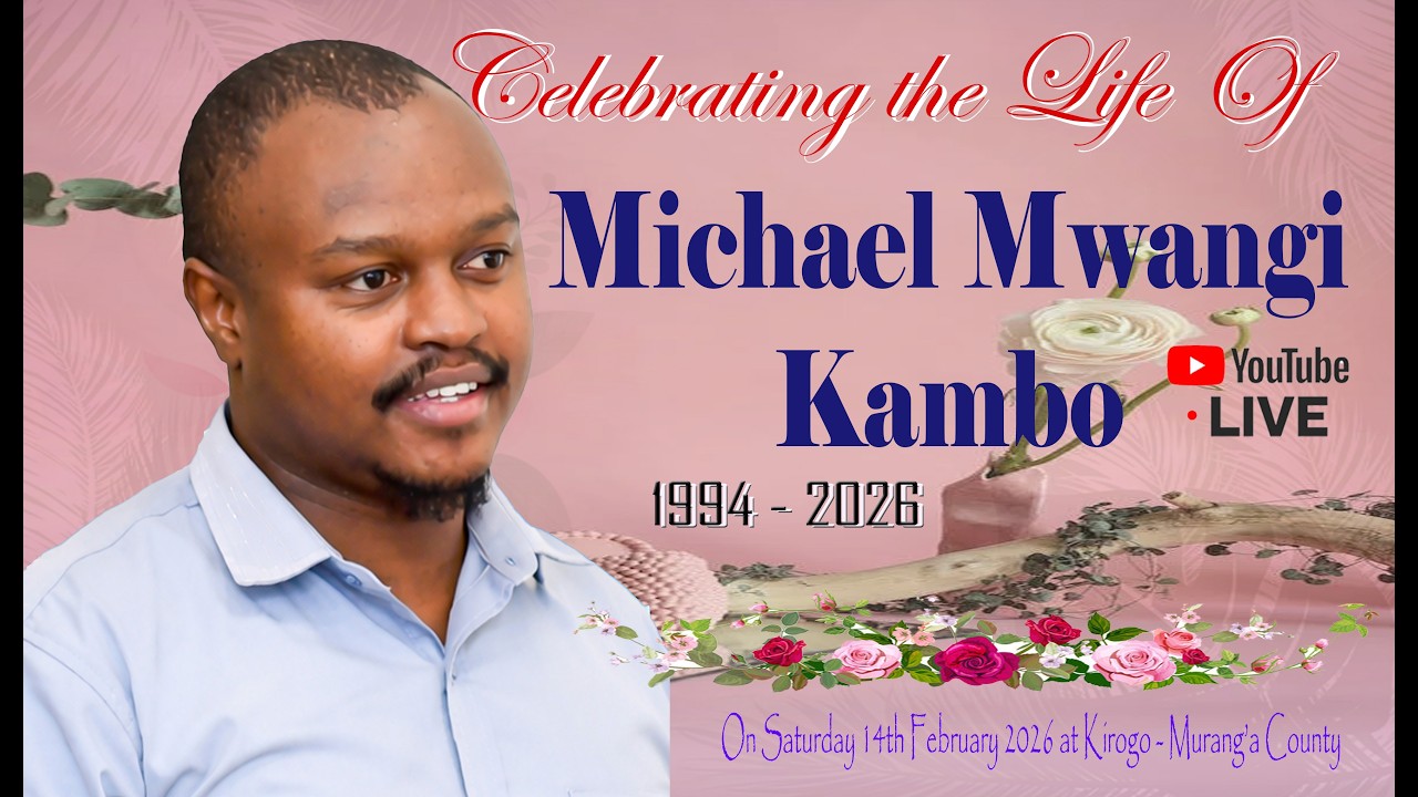 CELEBRATING THE LIFE OF MICHAEL MWANGI KAMBO (1994 - 2026)