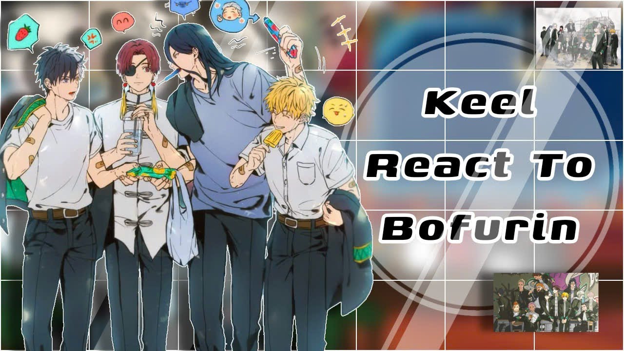 Keel React To Bofurin || Wind Breaker || AU_OC || By: Yuuhi
