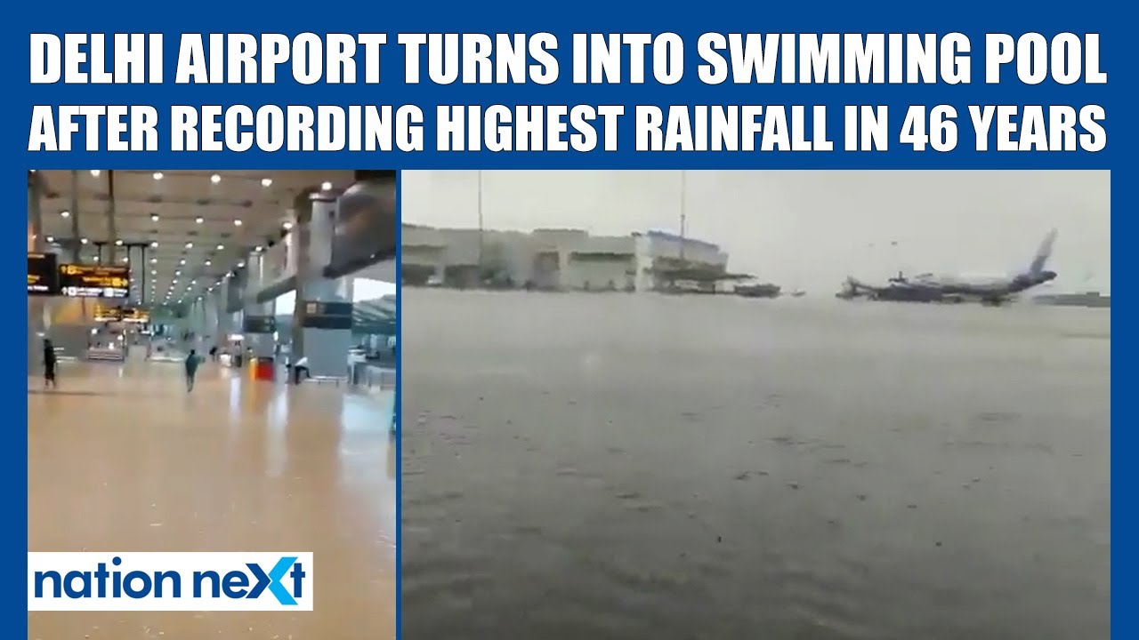 Shocking visuals of Delhi airport after recording highest rainfall in 46 years