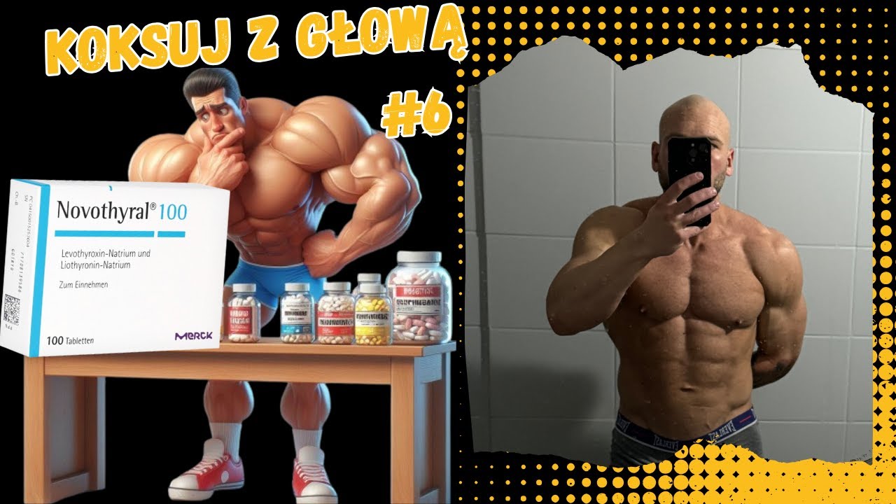 KOKSUJ Z GŁOWĄ #6 | T3 TO DOBRY SPALACZ? | MOJE ZDANIE O HORMONACH TARCZYCY W KULTURYSTYCE
