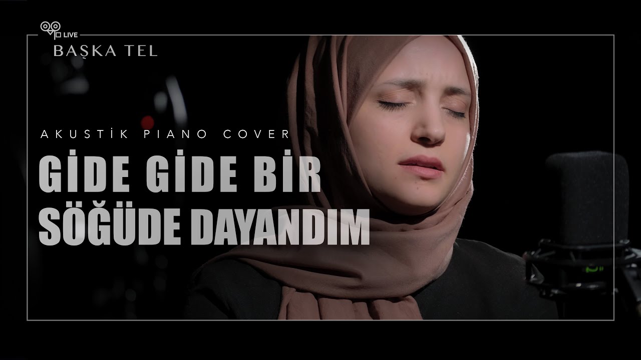GİDE GİDE BİR SÖĞÜDE DAYANDIM - ARZU GÜLERYÜZ