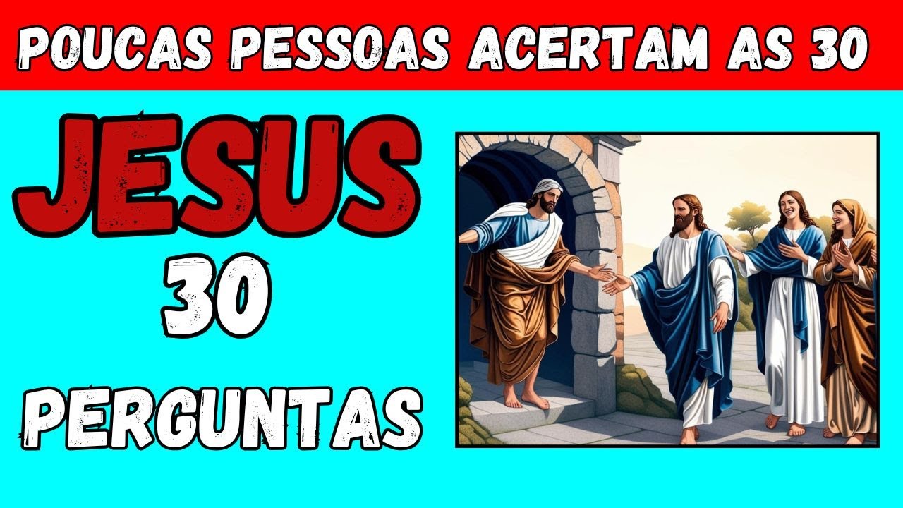 QUIZ COM 30 PERGUNTAS DA BÍBLIA SOBRE JESUS -  QUIZ BÍBLICO #131