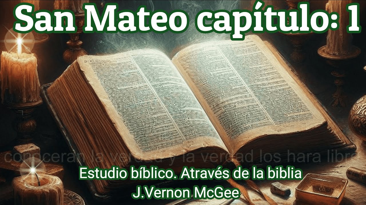MATEO 1 -  a través de la biblia - audio biblia - estudio bíblico J. Vernon McGee