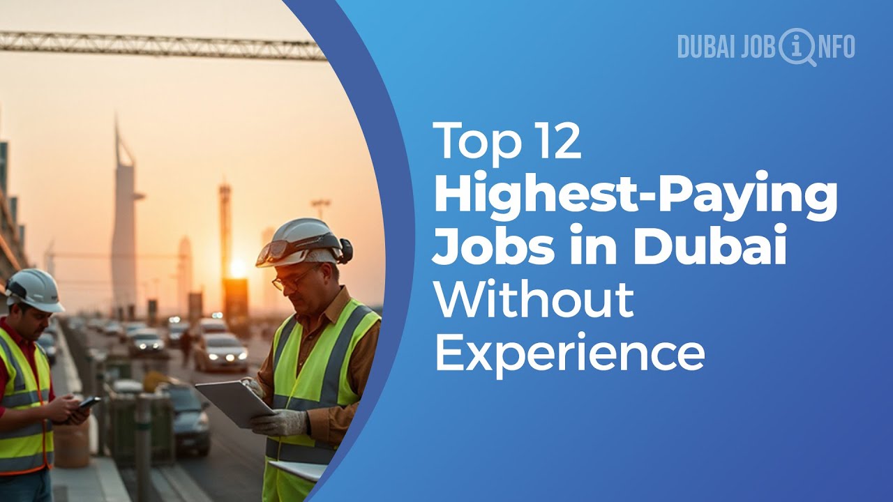 Top 12 Highest Paying Jobs in Dubai Without Experience