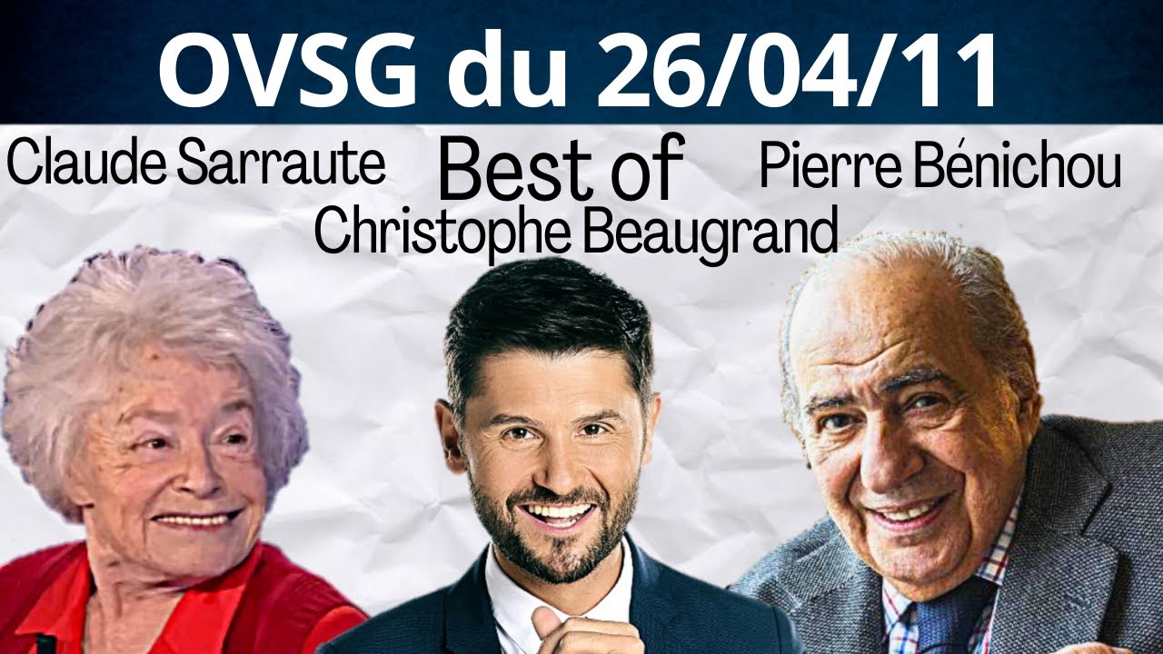 Best-of de Pierre Bénichou, De Claude Sarraute et de Christophe Beaugrand ! OVSG du 26/04/11