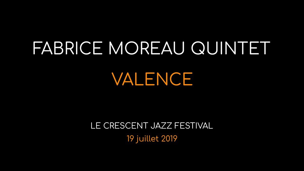 Fabrice Moreau Quintet Live - Valence -  Le Crescent Jazz Festival