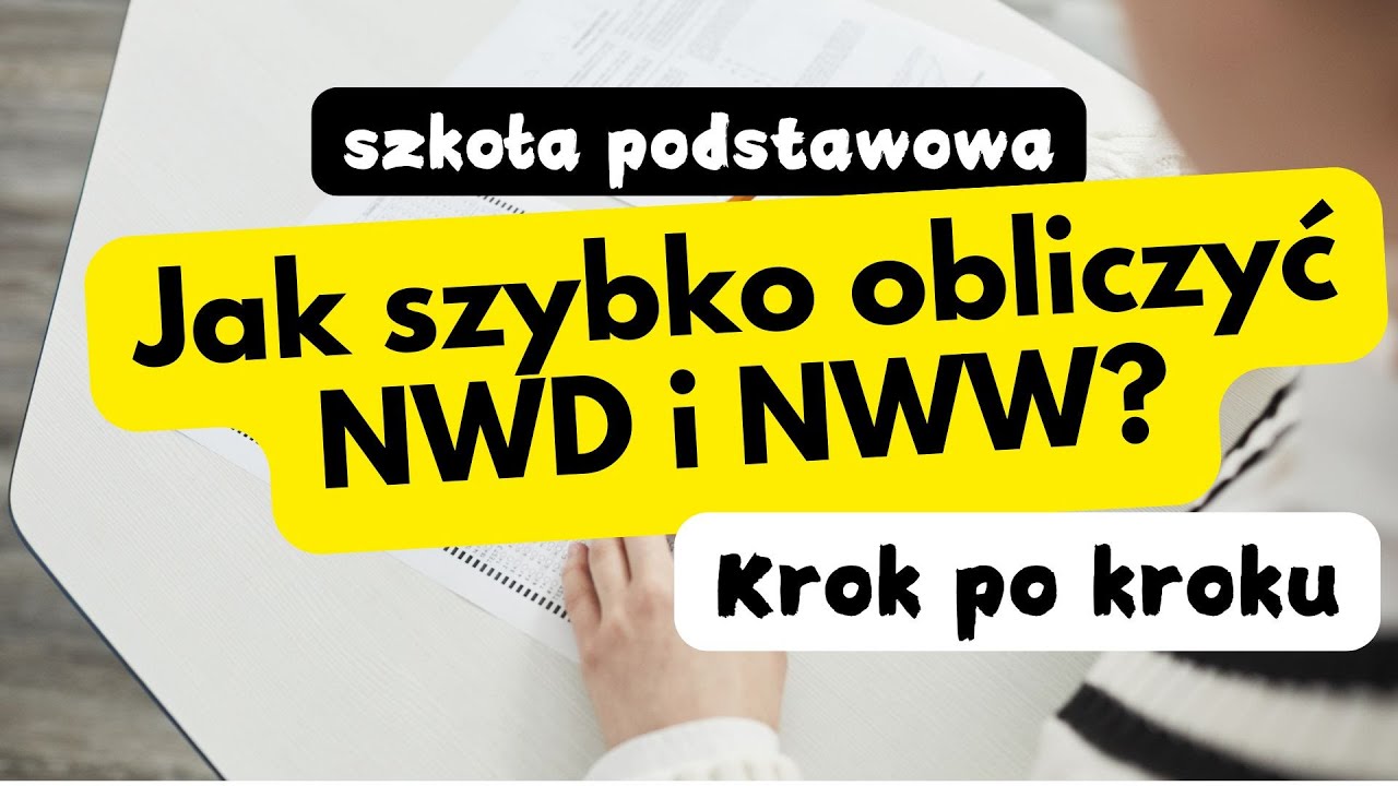 Jak szybko obliczyć NWD i NWW? Praktyczny przykład krok po kroku!