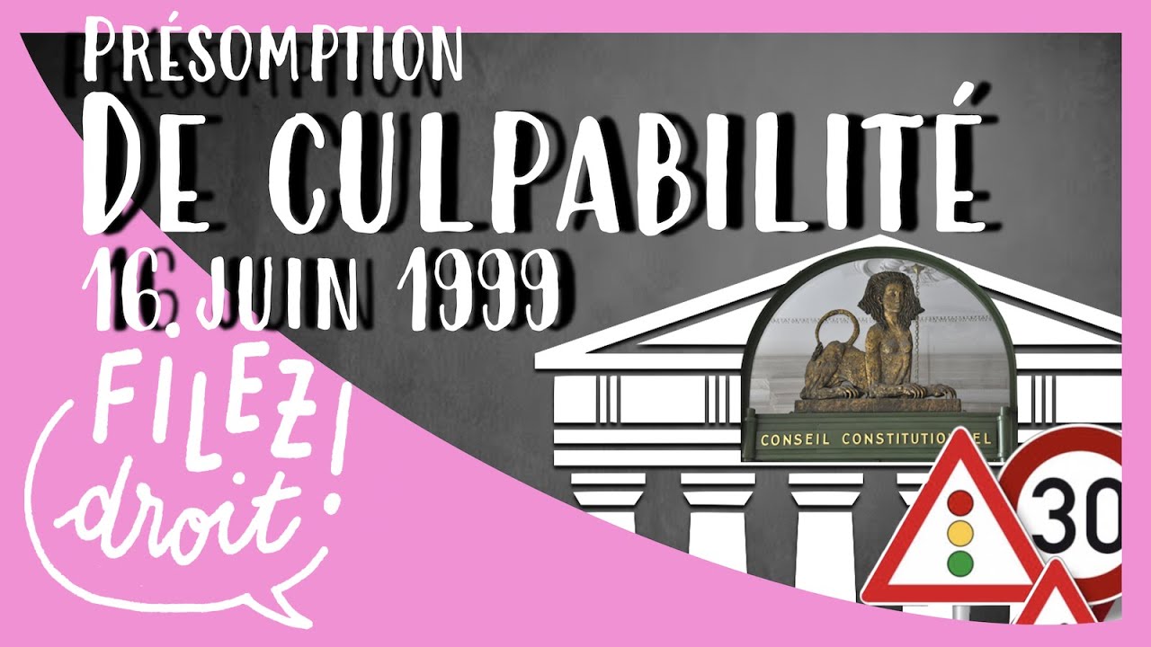 La pr&eacute;somption d'innocence face &agrave; une pr&eacute;somption de culpabilit&eacute; (Conseil constit. 16 juin 1999)
