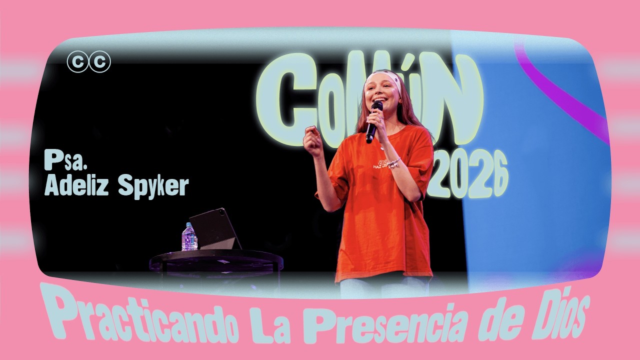 Sesión 5 | Practicando la presencia De Dios - Adeliz Spyker | Conferencia Común 2026