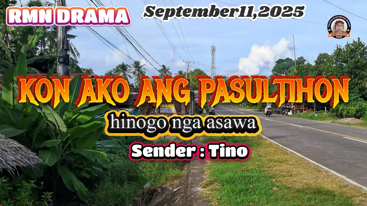 KON AKO ANG PASULTIHON * Sender : Tino * September 11,2025
