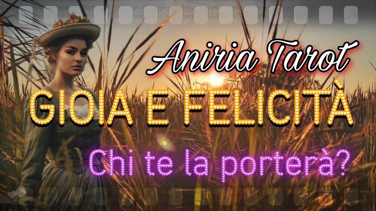 CHI O COSA TI PORTERÀ LA GIOIA? | TAROCCHI