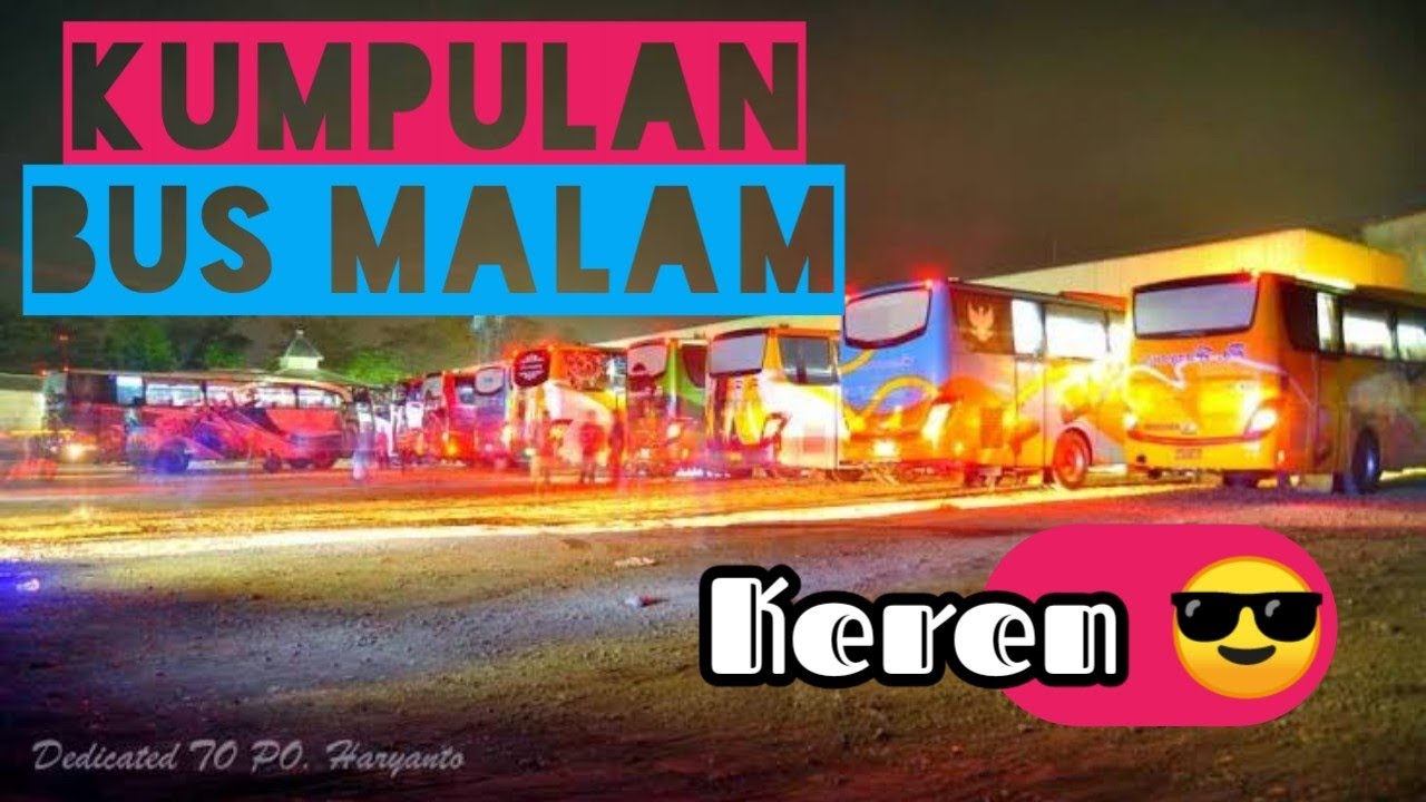 Bus malam hari keren ~ bus mania ~