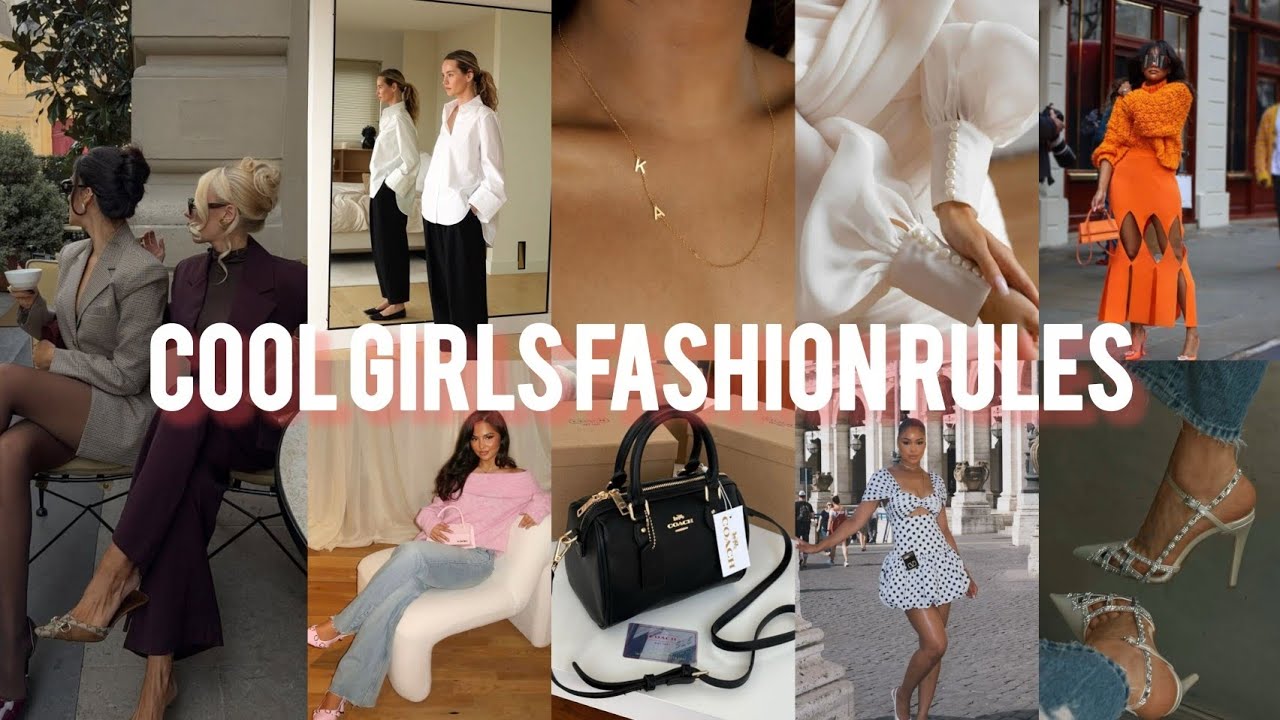 Cool Girl Fashion Rules |  How to Look Stylish Without Trying