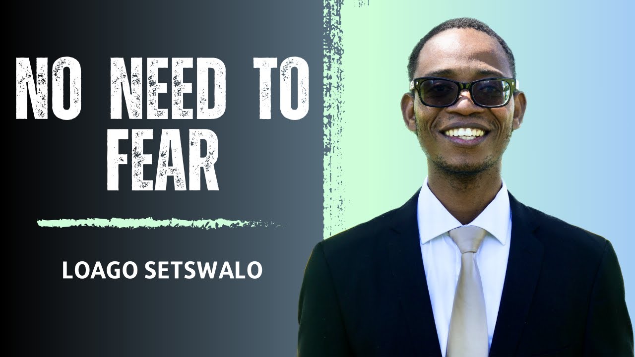 No Need to Fear - Loago Setswalo