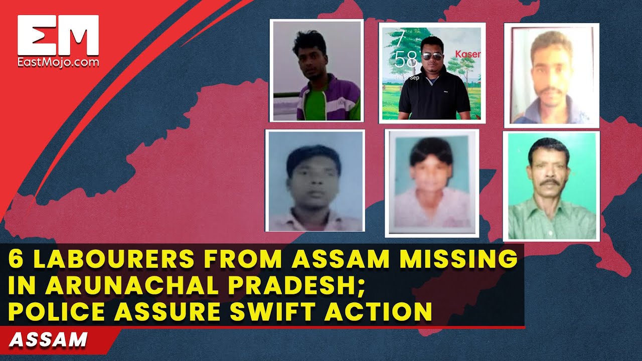 Six Assam labourers missing in Arunachal Pradesh for almost a month