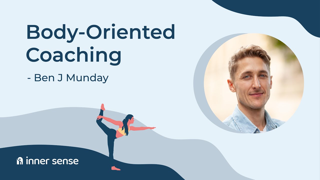 Body-Oriented Coaching with Ben Munday