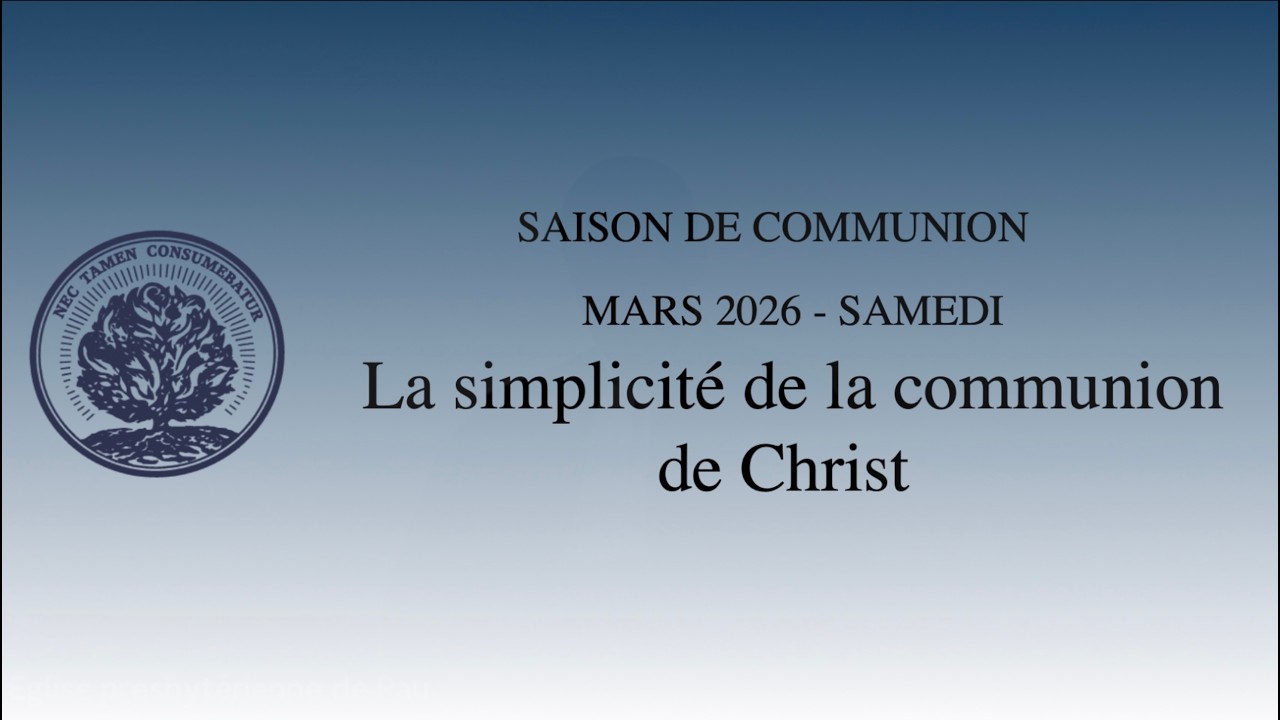 Saison de communion  mars 2026 - Dimanche matin : La simplicité de la communion de Christ