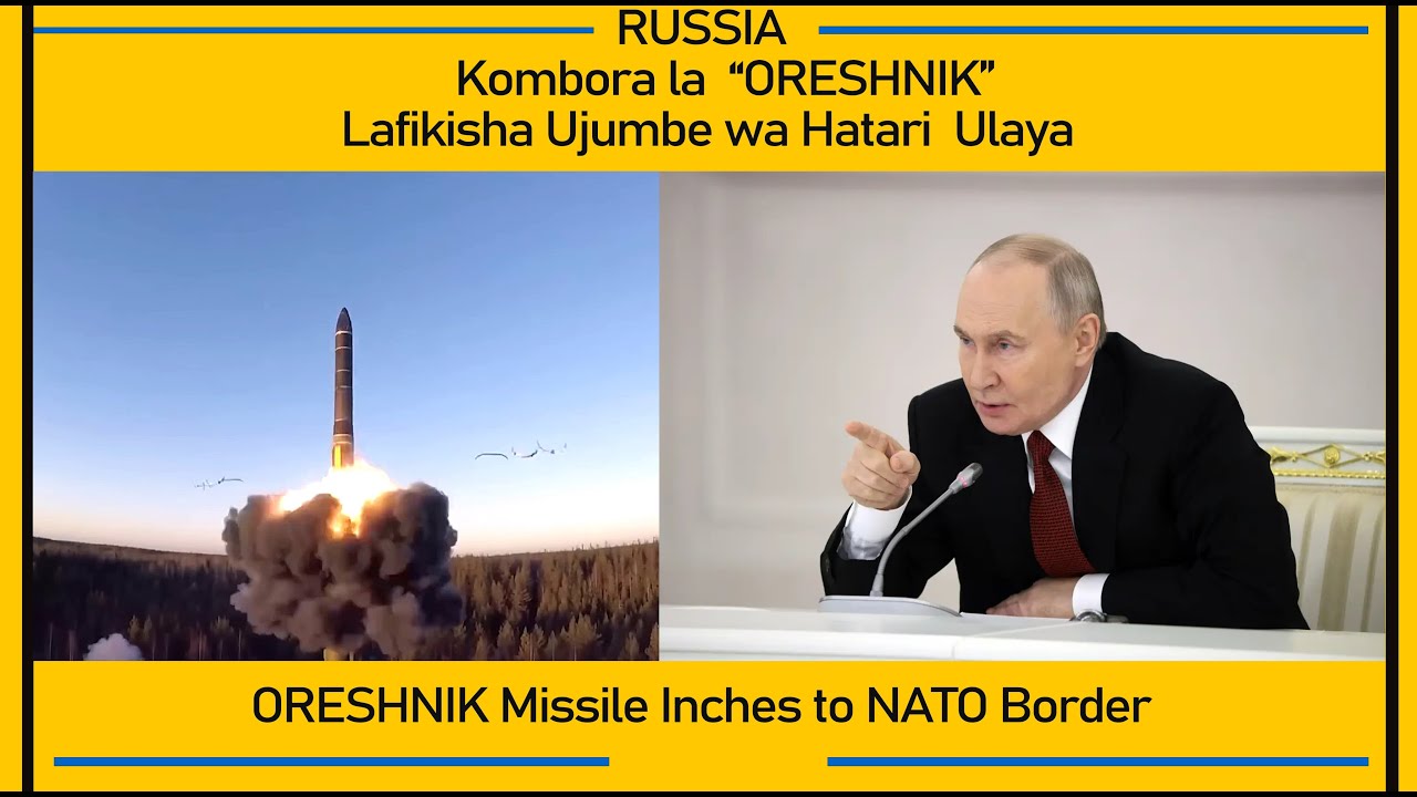 #M/Digital News: KOMBORA LA ORESHNIK LATUA MPAKA WA NATO I RUSSIA FIRES 