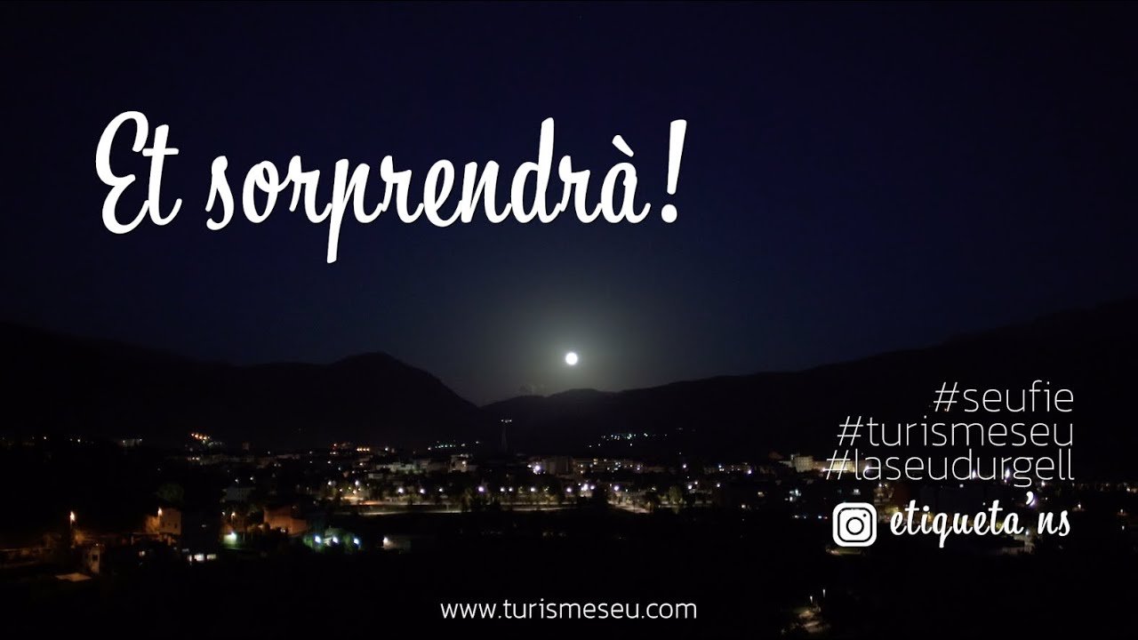 La Seu d'Urgell et sorprendrà!