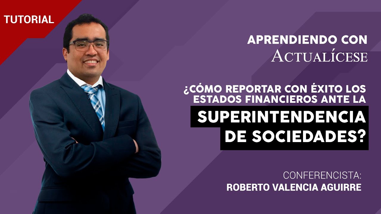 ¿Cómo reportar con éxito los estados financieros de 2020 ante la Superintendencia de Sociedades?