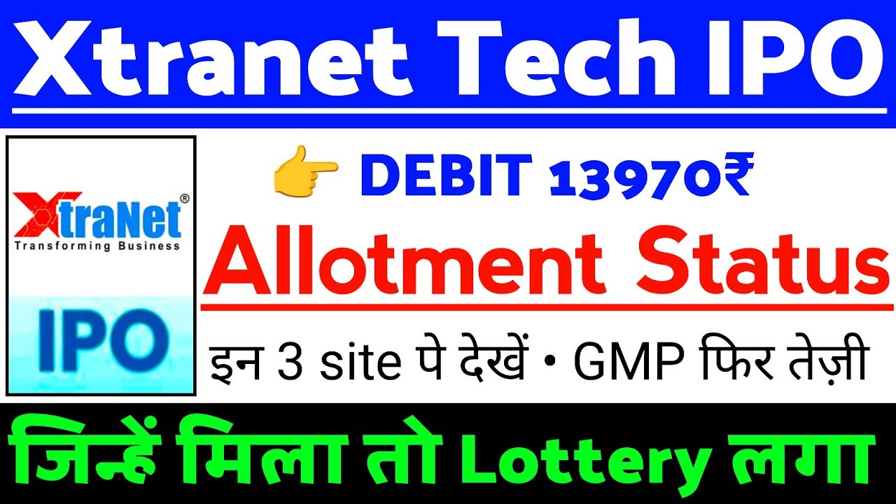 Xtranet Technologies Allotment Status | Xtranet Tech IPO GMP status ? | Xtranet IPO Latest news