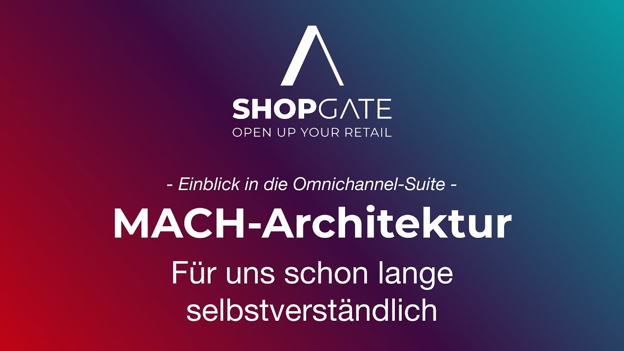 MACH-Architektur unserer Omnichannel-Suite von Shopgate: F&uuml;r uns selbstverst&auml;ndlich!