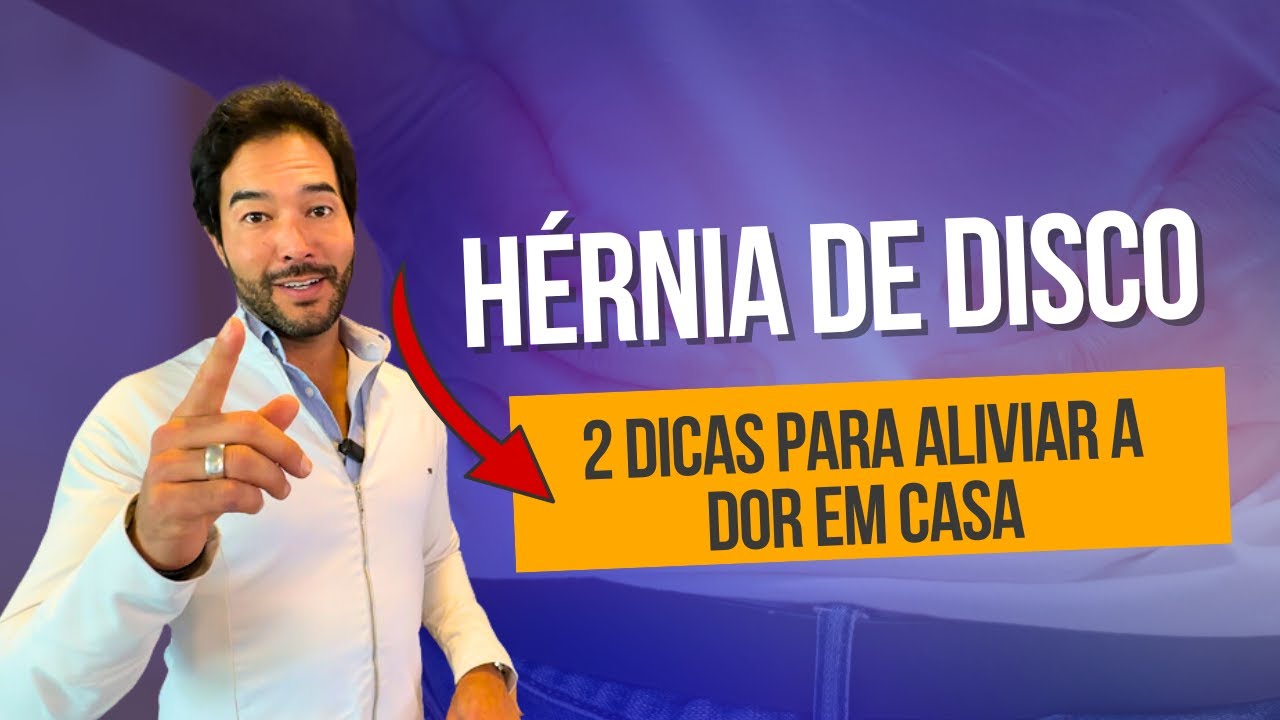 Hérnia de disco - 2 dicas para aliviar a dor em casa!