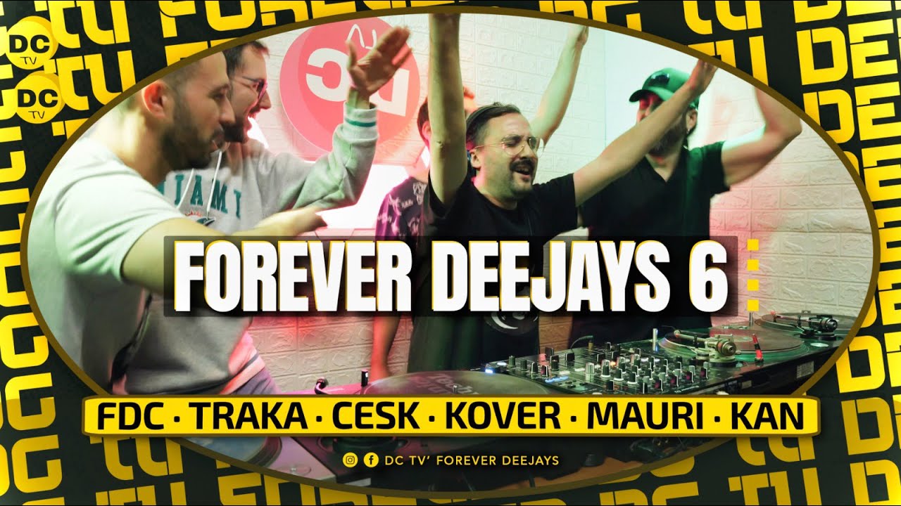 FOREVER DEEJAYS 6 (Returns) I Fernando DC, Traka, Kover, Cesk, Mauri & Kan