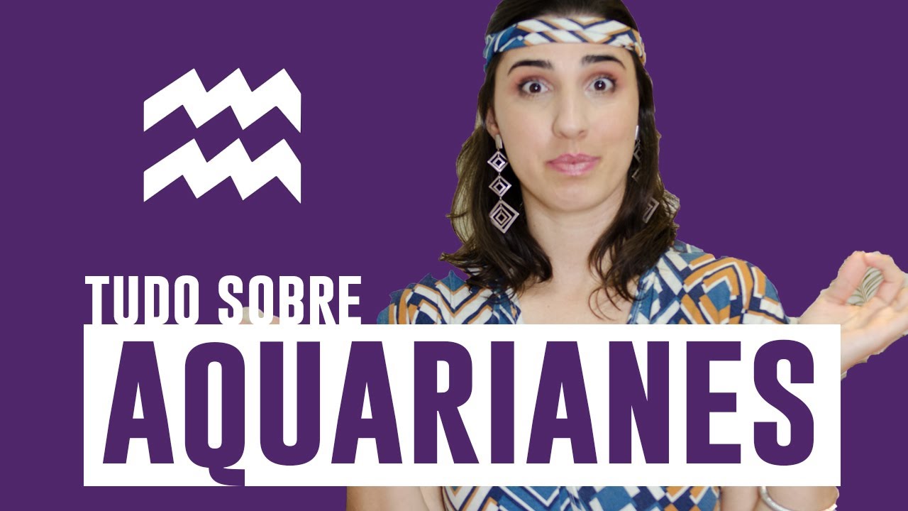 tudo sobre o signo de aquário | como é ser aquariano(a)?