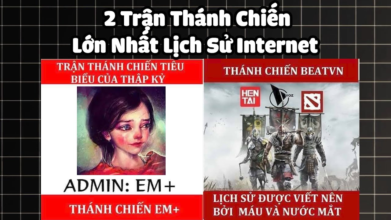 2 Trận Thánh Chiến Lớn Nhất Lịch Sử Internet Việt Nam
