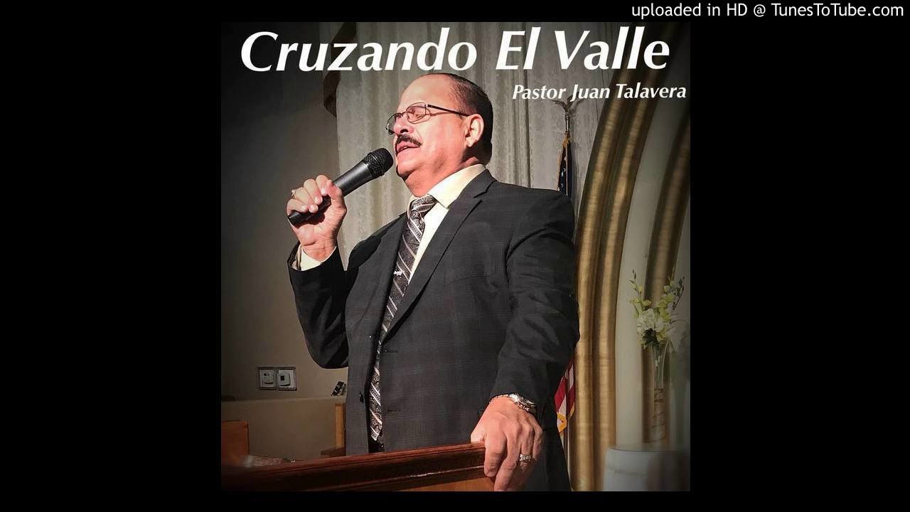 Pastor Juan Talavera - Cruzando El Valle - Single