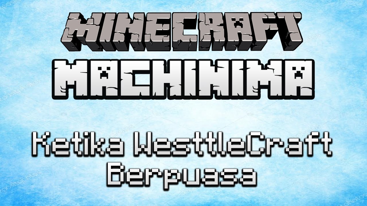 Ketika WesttleCraft Berpuasa - Minecraft Machinima (Indonesia)