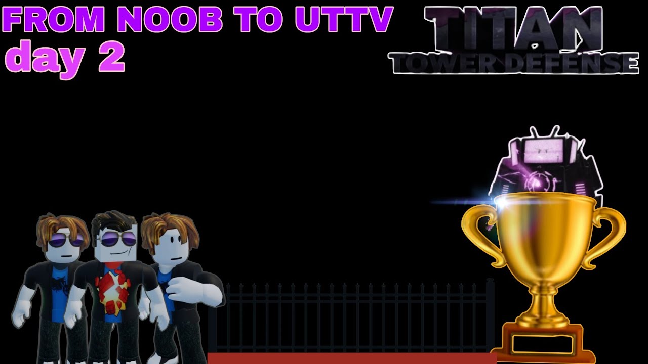 🔥FROM NOOB TO UTTV🔥 PART 2! (Русская версия) (Titan tower defense)