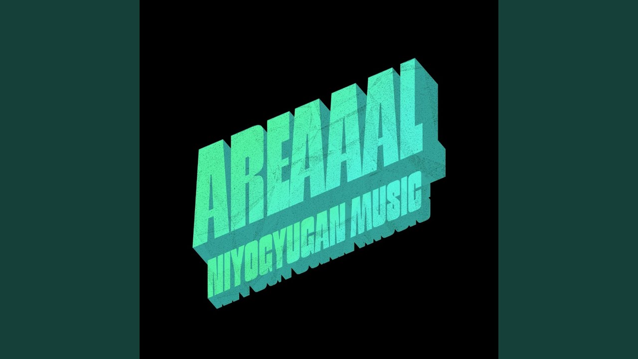 AREAAAL (Real Niyogyugan Music)