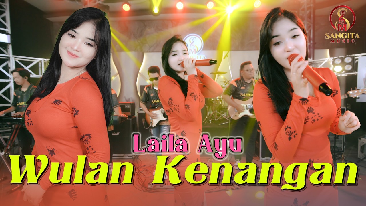 LAILA AYU - WULAN KENANGAN | OM SASKARA | KATRESNANKU SAIKI NINGGAL JANJI