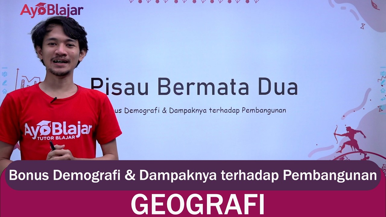 Geografi Kelas 11 - Bonus Demografi & Dampaknya Terhadap Pembangunan