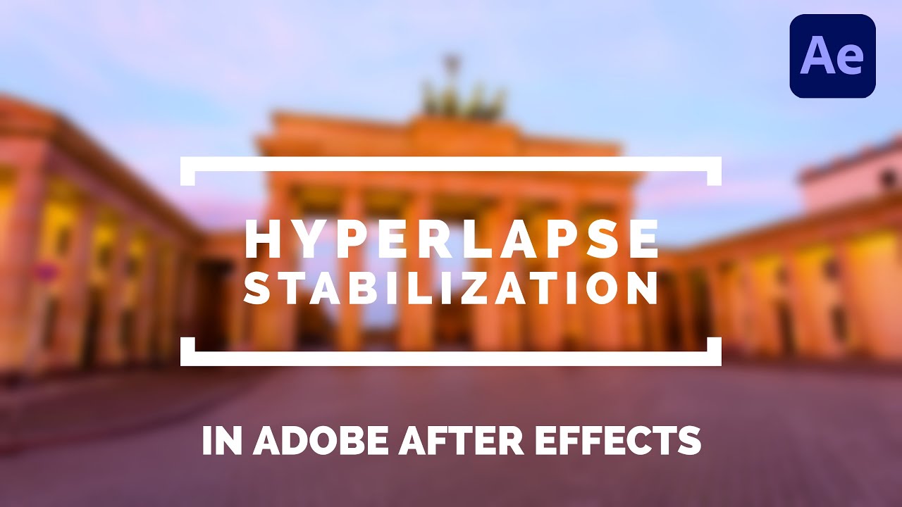 HYPERLAPSE stabilization in After Effects - TUTORIAL