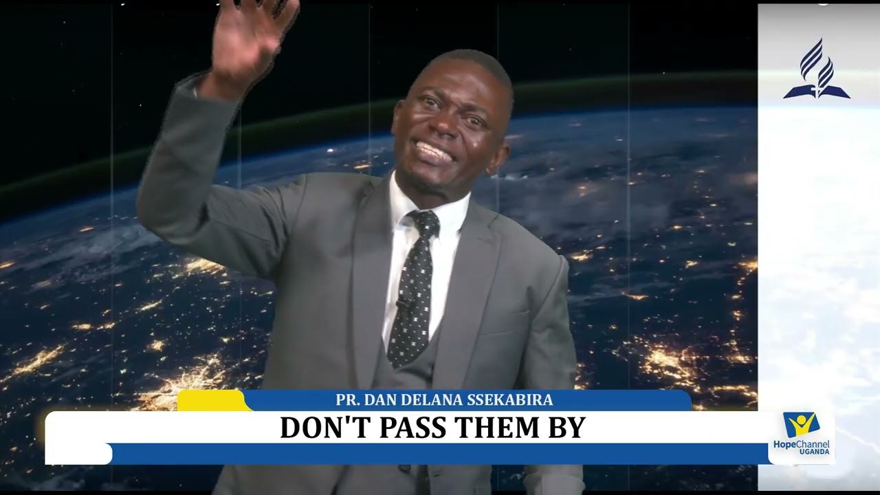 Don't pass them by  | PR. DAN DELAN SSEKABIRA