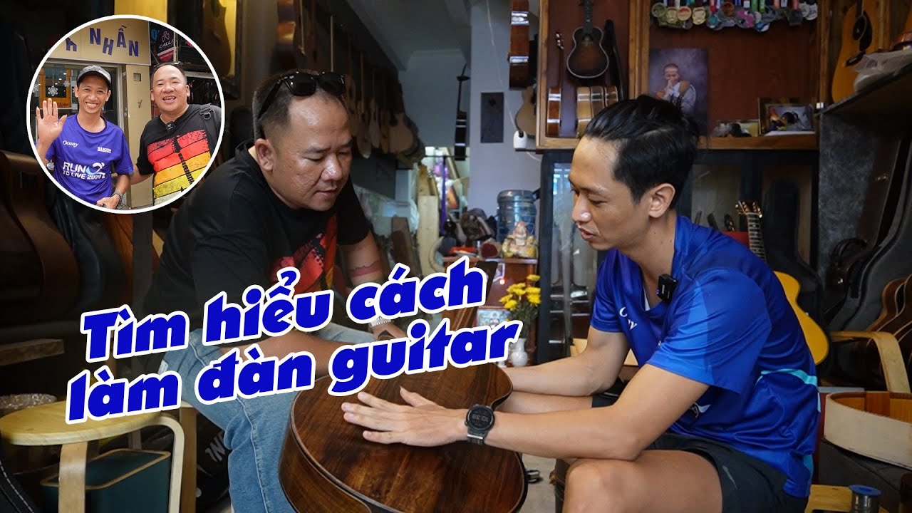 TÌM HIỂU VỀ CÁCH LÀM MỘT CÂY ĐÀN GUITAR - NGHỆ NHÂN ĐỨC THUẦN
