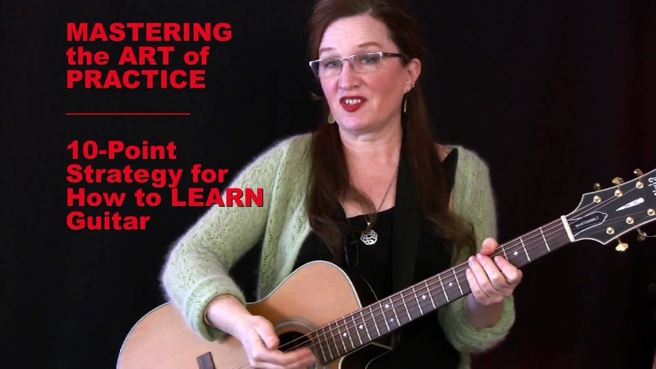 10-Step Master Plan: HOW to PRACTICE GUITAR