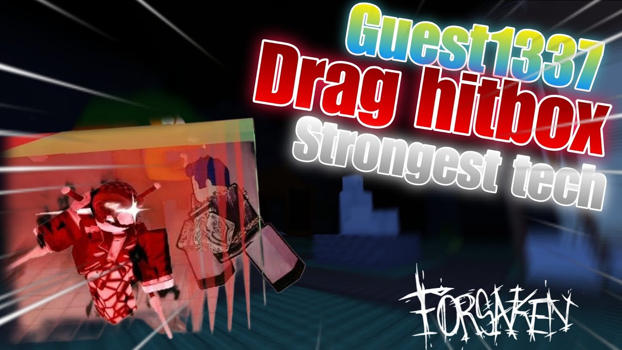 Drag hitbox, Guest1337 strongest tech || Forsaken ||