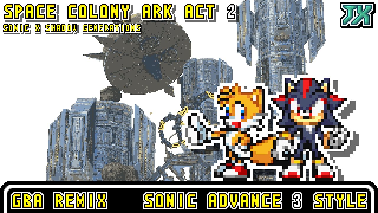 [GBA]Space Colony Ark Act 2 - Sonic X Shadow Generations【Sonic Advance 3 Style】