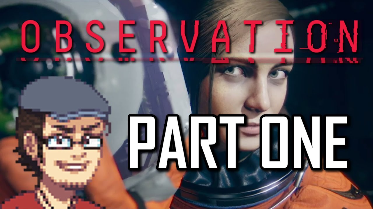Desolar Plays - Observation ( Part 1) I love this game!
