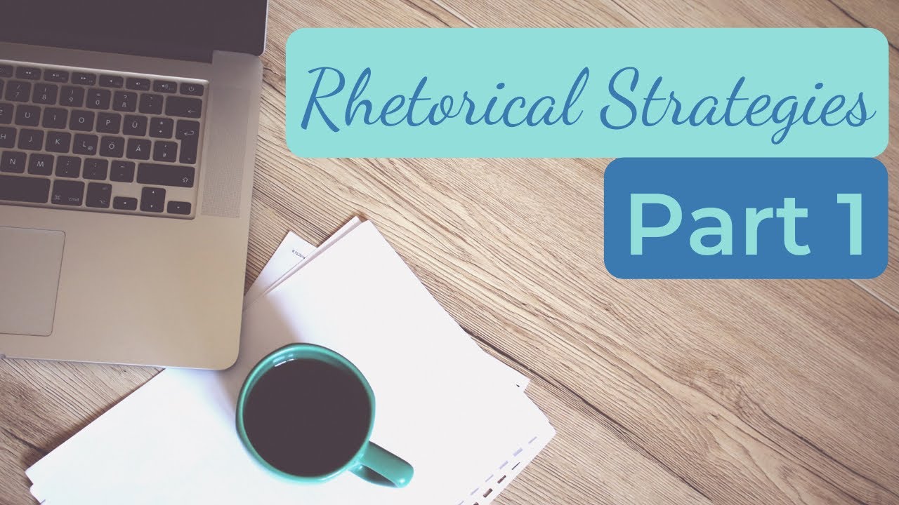 Identifying and Analyzing Common Rhetorical Strategies Part 1