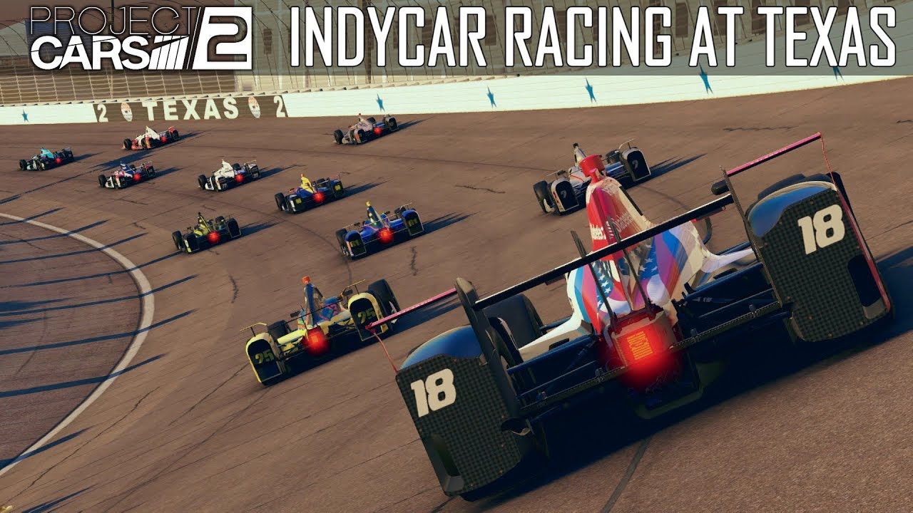 Project CARS 2 -- INDYCAR at Texas