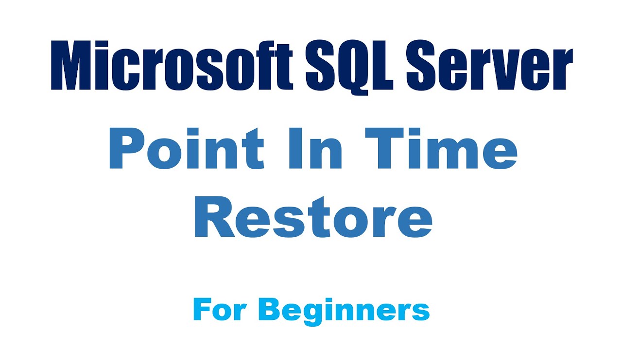 SQL Server Point in Time Restore