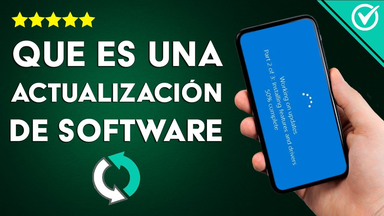&iquest;Qu&eacute; es una Actualizaci&oacute;n de Software, Para qu&eacute; Sirve y Cu&aacute;ntos Tipos hay?