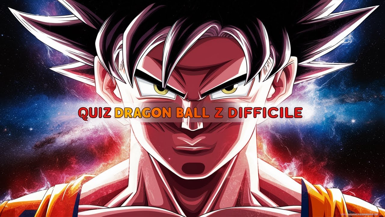 Quiz Dragon Ball Z DIFFICILE