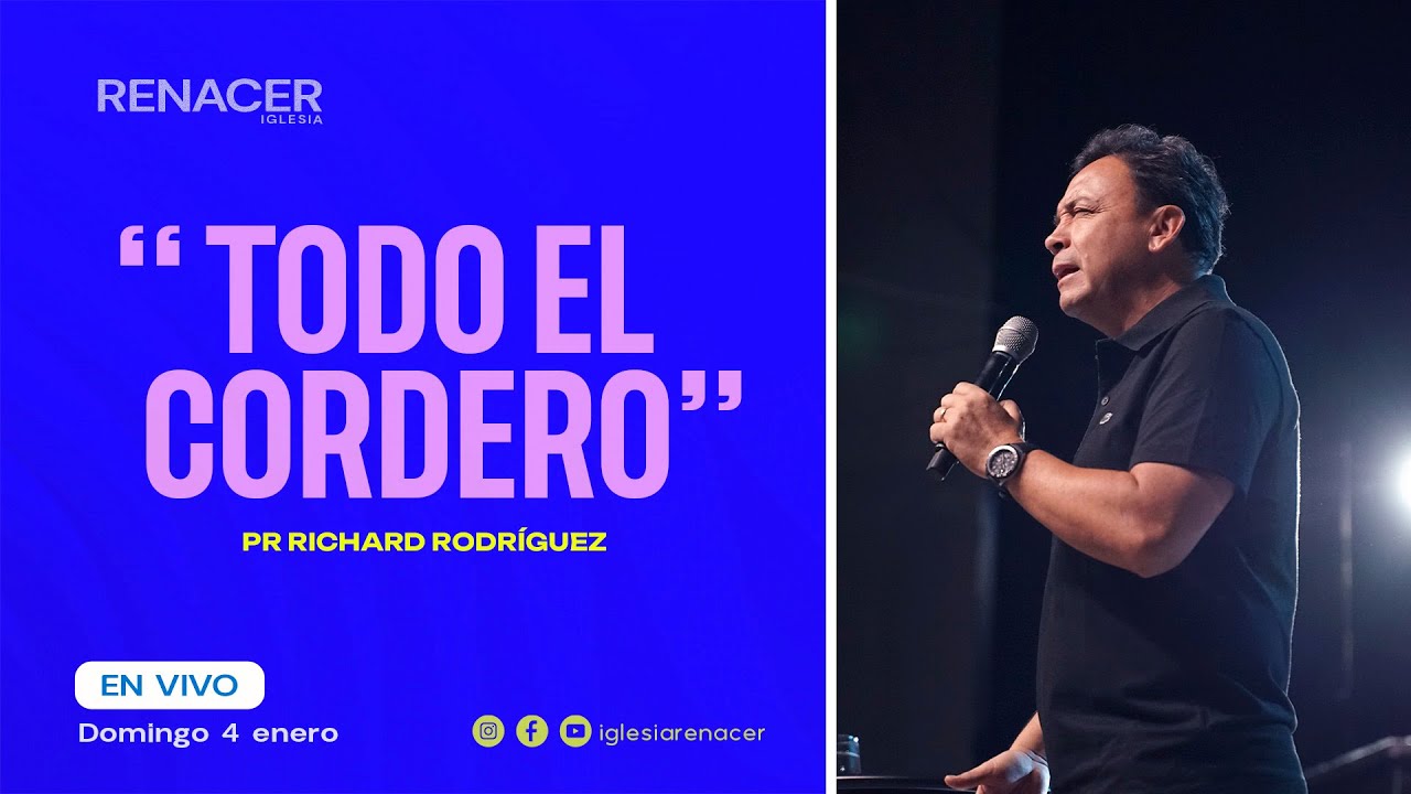 Todo el Cordero | Pr. Richard Rodríguez | Iglesia Renacer