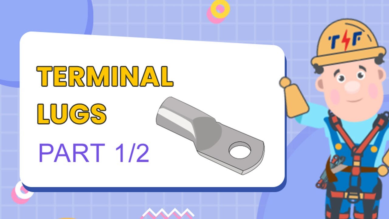 What are cable lugs and why are they important? Part 1/2